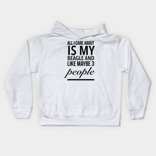 All I care about is my beagle dog funny beagle dog lover Kids Hoodie